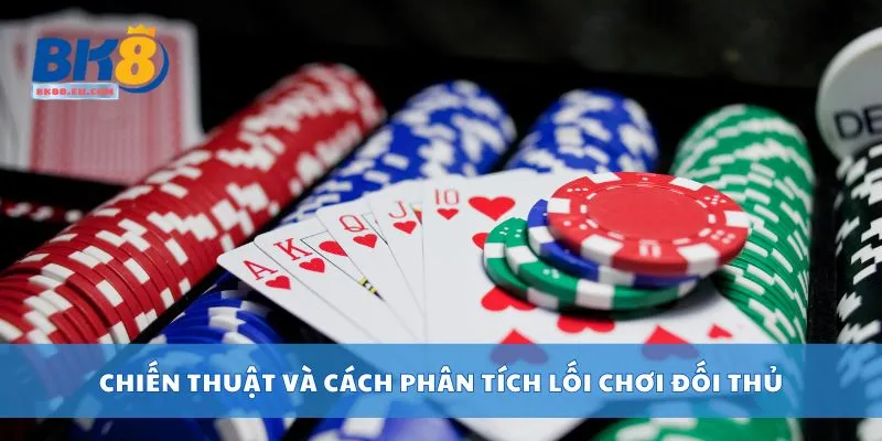 Chiến thuật và cách phân tích lối chơi đối thủ
