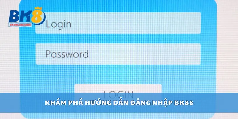 Khám phá hướng dẫn đăng nhập BK88