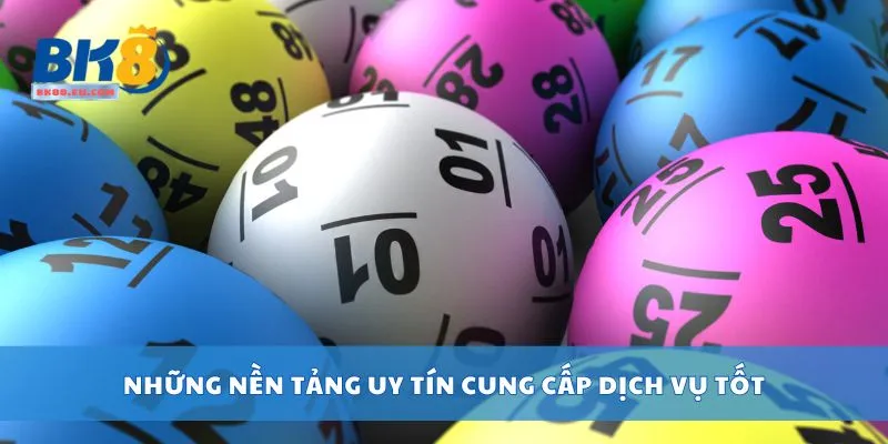Những nền tảng uy tín cung cấp dịch vụ tốt