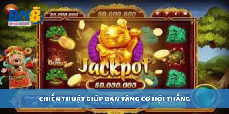 Chiến thuật giúp bạn tăng cơ hội thắng