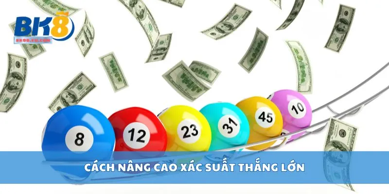 Cách nâng cao xác suất thắng lớn